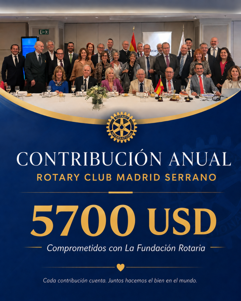 CONTRIBUCIÓN ANUAL DEL ROTARY CLUB MADRID SERRANO DE $100 POR SOCIO.